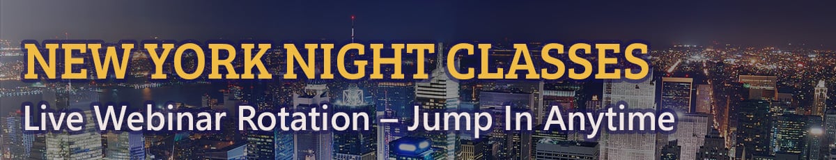 New York Night Classes. Live Webinar Rotation - Jump In Anytime